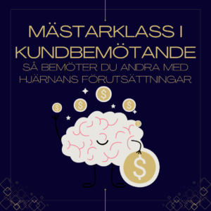 Mästarklass i kundbemötande – så bemöter du andra efter hjärnans förutsättningar