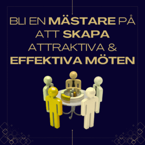 Bli en mästare på att skapa attraktiva och effektiva möten