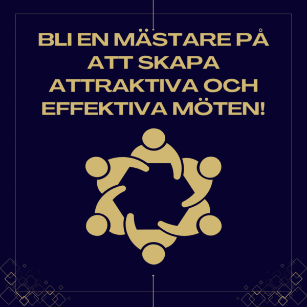 Bli en mästare på att skapa attraktiva och effektiva möten! - Digitalt 18 november eller Fysiskt Stockholm 21 november
