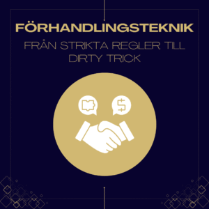 Förhandlingsteknik - Från strikta regler till dirty tricks
