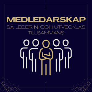 Medledarskap – Så leder ni och utvecklas tillsammans!