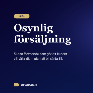Osynlig försäljning – välkommen till en unik säljutbildning