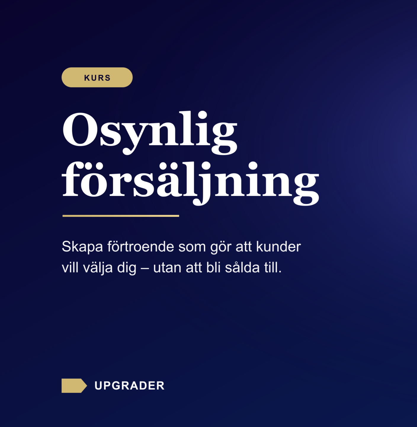 Osynlig försäljning – välkommen till en unik säljutbildning